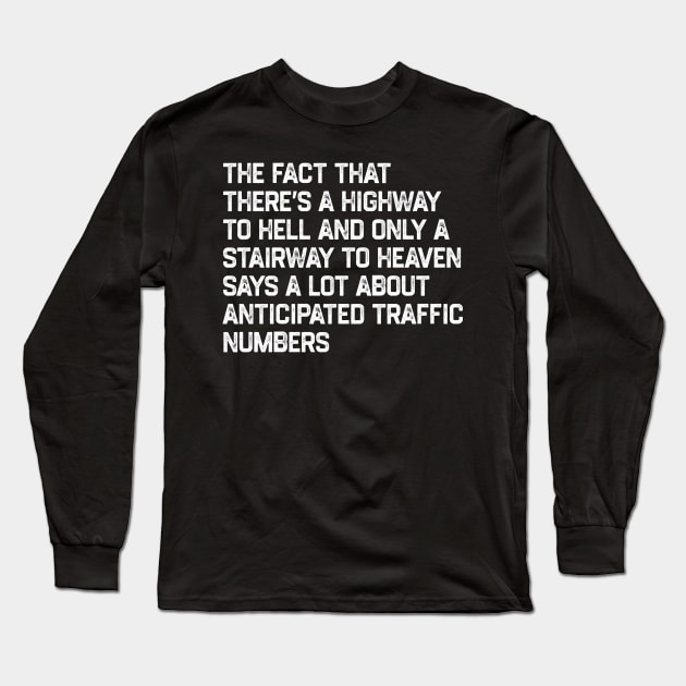 There’s Highway to Hell And Stairway to Heaven Long Sleeve T-Shirt by KamineTiyas